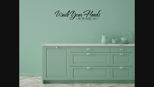 Wash Your Hands Because Mom Said So Bathroom Saying Wall Decor Quote