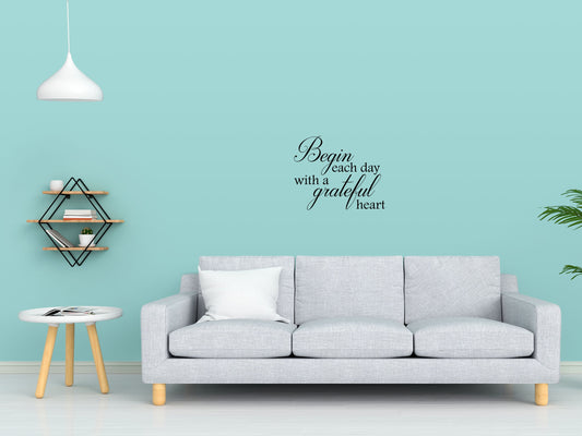 Begin Each Day With A Grateful Heart Quote Sticker - Inspirational Wall Decals Vinyl Wall Decal Inspirational Wall Signs 