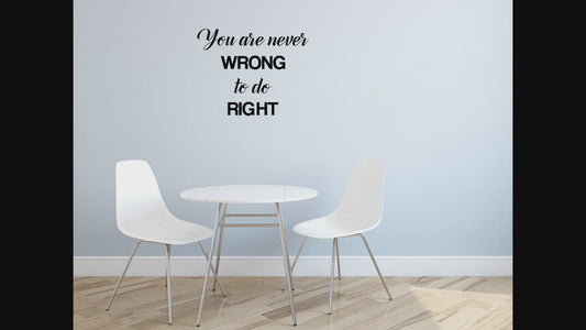 You Are Never Wrong To Do Right Living Room Decal