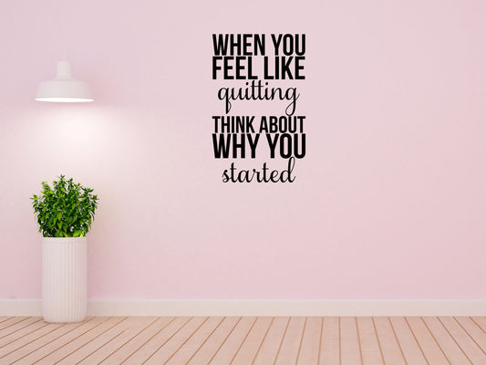 When You Feel Like Quitting Motivational Office Wall Decal - Inspirational Wall Decals Inspirational Wall Signs 